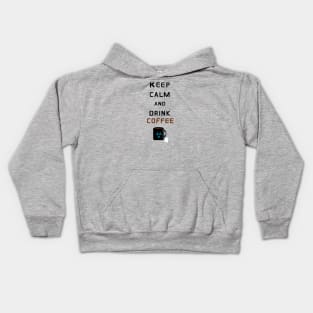 Keep Calm and Drink Coffee Kids Hoodie